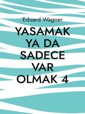cover image of Yasamak ya da sadece var olmak 4